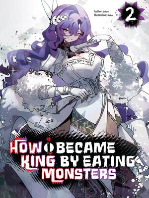 cover image of How I Became King by Eating Monsters Volume 2